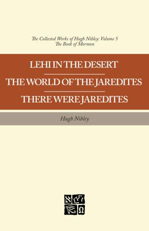 Cover of Lehi in the Desert - The World of the Jaredites - There Were Jaredites
