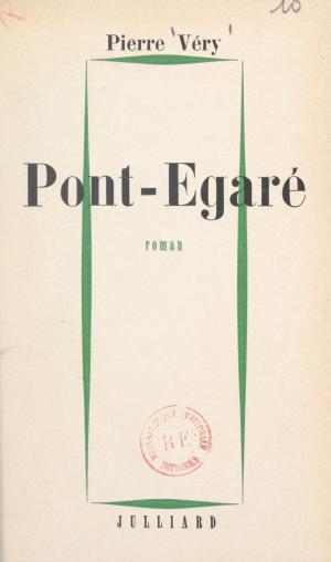 Cover of the book Pont-Égaré by Honoré Bostel, Jacques Sternberg