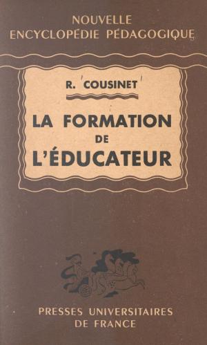 Cover of the book La formation de l'éducateur by Akshay Rajgor