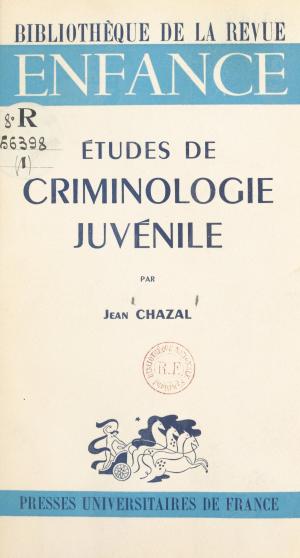 Cover of the book Études de criminologie juvénile by Jean Rivoire