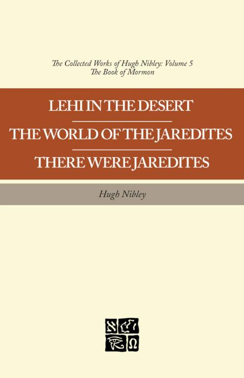 Cover of the book Lehi in the Desert - The World of the Jaredites - There Were Jaredites by Hugh Nibley, Deseret Book Company