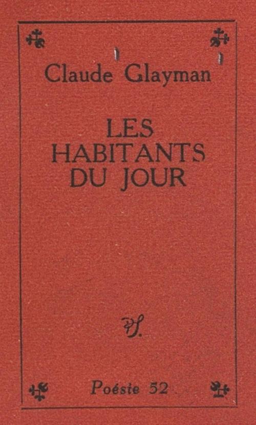 Cover of the book Les habitants du jour by Claude Glayman, (Seghers) réédition numérique FeniXX