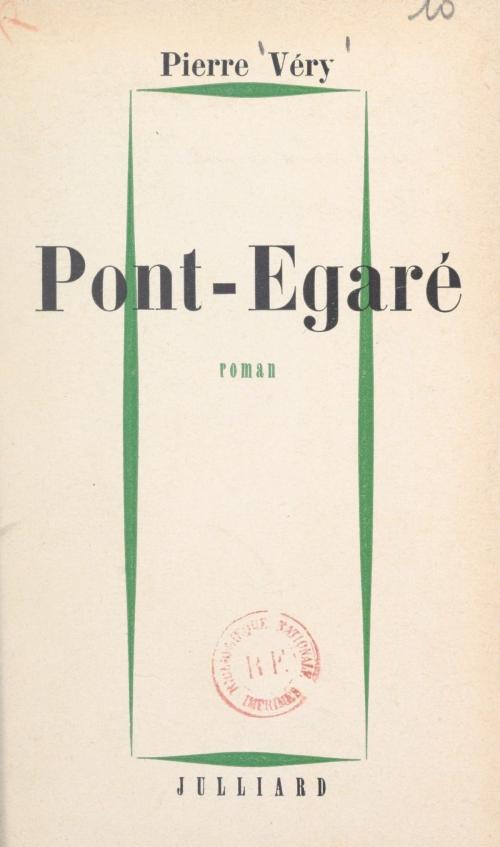 Cover of the book Pont-Égaré by Pierre Véry, (Julliard) réédition numérique FeniXX
