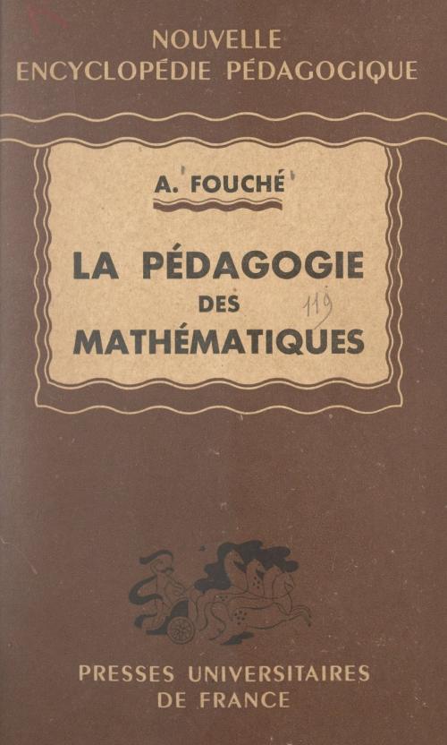 Cover of the book La pédagogie des mathématiques by André Fouché, Pierre Joulia, (Presses universitaires de France) réédition numérique FeniXX