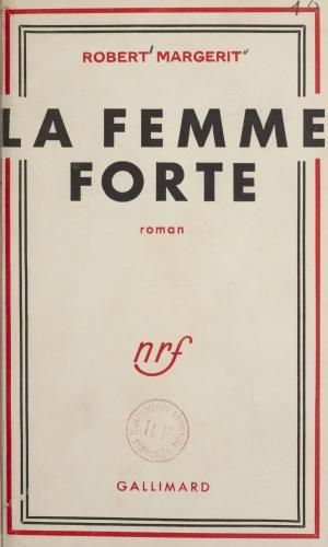 Cover of the book La femme forte by Jacques Risser, Marcel Duhamel