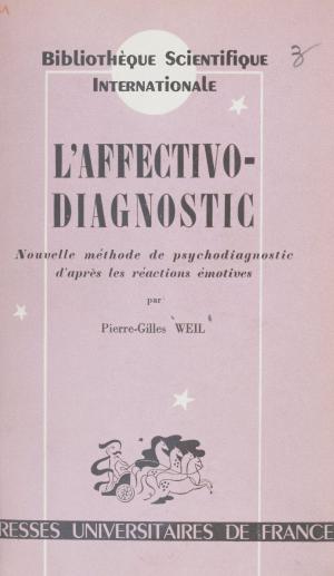 Cover of the book L'affectivo-diagnostic by Henri-Alexis Baatsch, Jean-Christophe Bailly, Alain Jouffroy