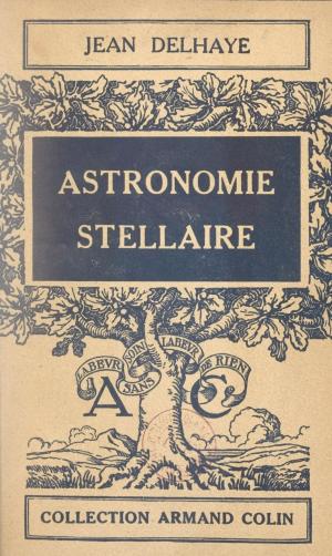 Cover of the book Astronomie stellaire by Edmond Brun, Paul Montel