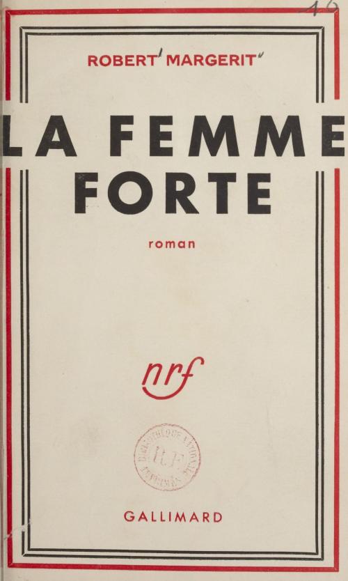 Cover of the book La femme forte by Robert Margerit, Gallimard (réédition numérique FeniXX)