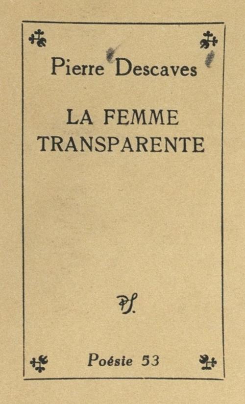 Cover of the book La femme transparente by Pierre Descaves, (Seghers) réédition numérique FeniXX