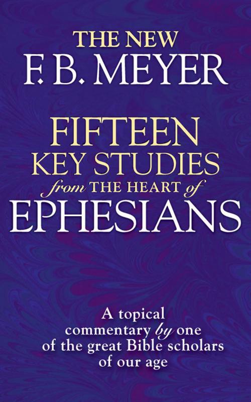 Cover of the book Fifteen Key Studies from the Heart of Ephesians by F.B. Meyer, Robert Frederick
