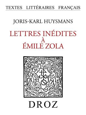 Cover of the book Lettres inédites à Emile Zola by Daniel Droixhe