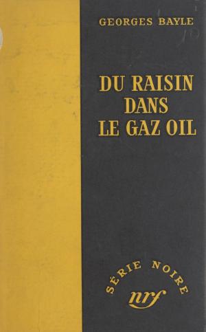 Cover of the book Du raisin dans le gazoil by May Roger, Pierre Lazareff