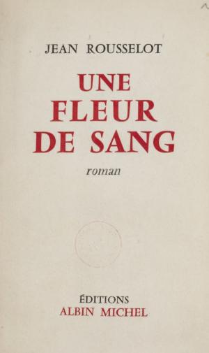 Cover of the book Une fleur de sang by Jean Lojkine