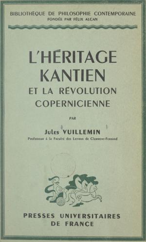 Cover of the book L'héritage kantien et la révolution copernicienne by Bernard Kouchner