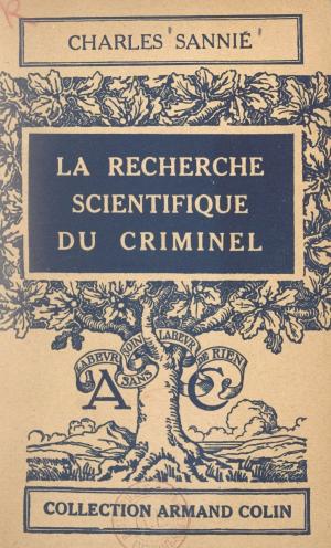 Cover of the book La recherche scientifique du criminel by Jean-Claude Kaufmann
