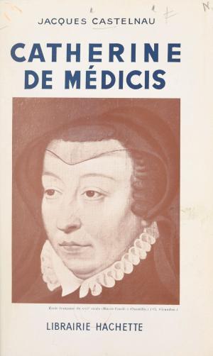 Cover of the book Catherine de Médicis by Henri Carré