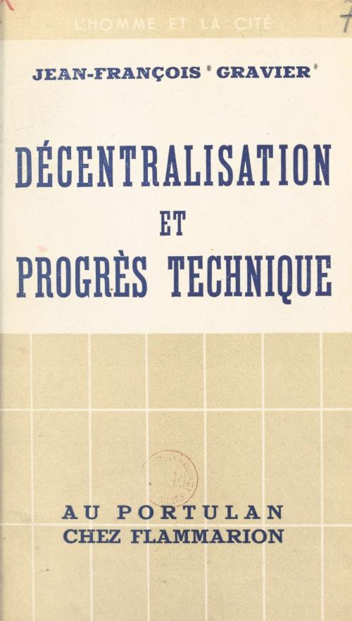 Cover of the book Décentralisation et progrès technique by Jean-François Gravier, FeniXX réédition numérique