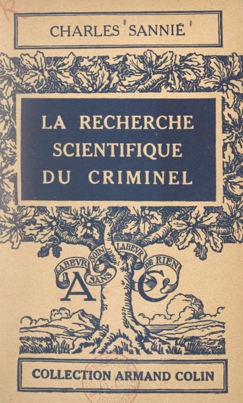 Cover of the book La recherche scientifique du criminel by Charles Sannié, Paul Montel, Armand Colin (réédition numérique FeniXX)