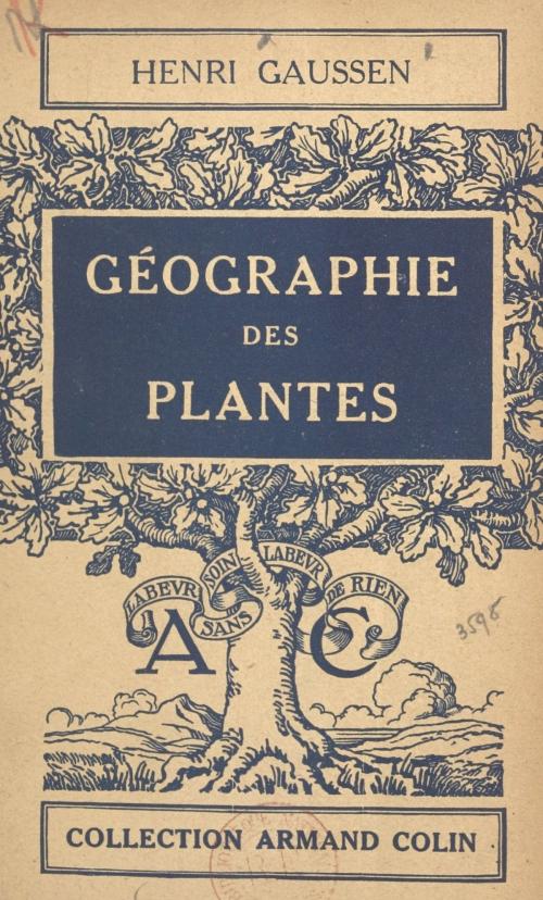 Cover of the book Géographie des plantes by Henri Gaussen, Paul Montel, Armand Colin (réédition numérique FeniXX)