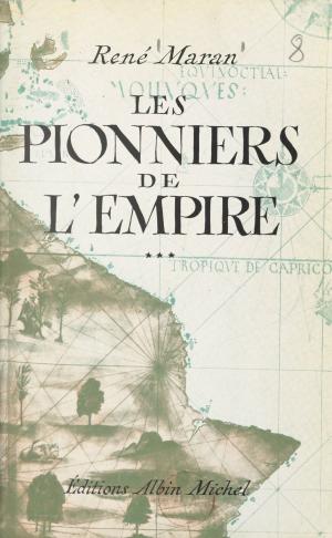 Cover of the book Les pionniers de l'Empire by André Joussain
