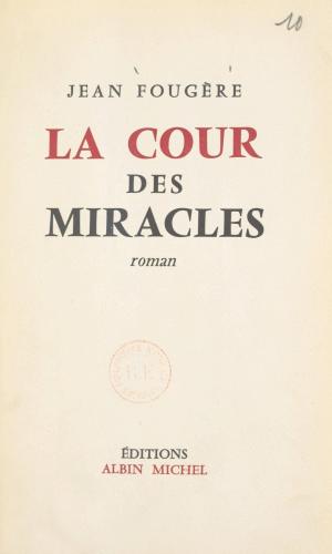 Cover of the book La cour des miracles by Cathy Rosoff