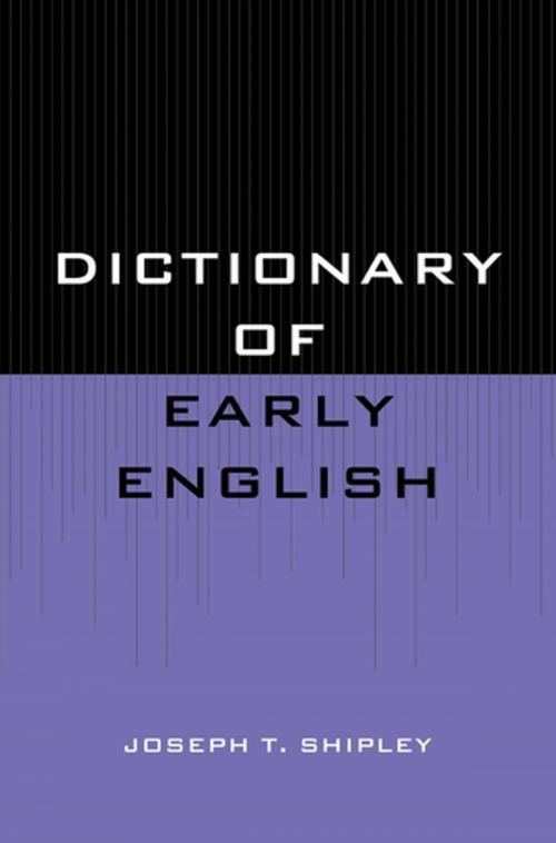 Cover of the book Dictionary of Early English by Joseph T. Shipley, Philosophical Library