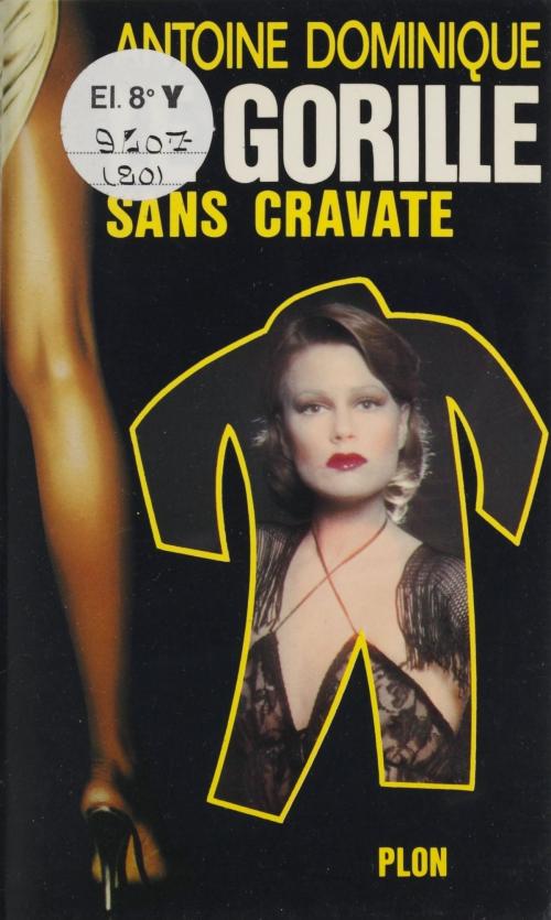 Cover of the book Le gorille sans cravate by Antoine Dominique, Plon (réédition numérique FeniXX)
