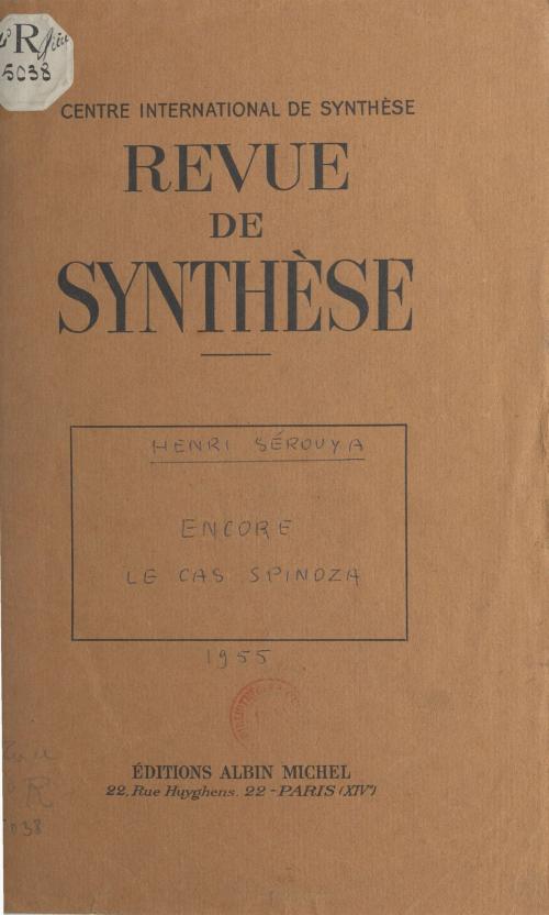 Cover of the book Encore le cas Spinoza by Centre international de synthèse, Henri Sérouya, (Albin Michel) réédition numérique FeniXX