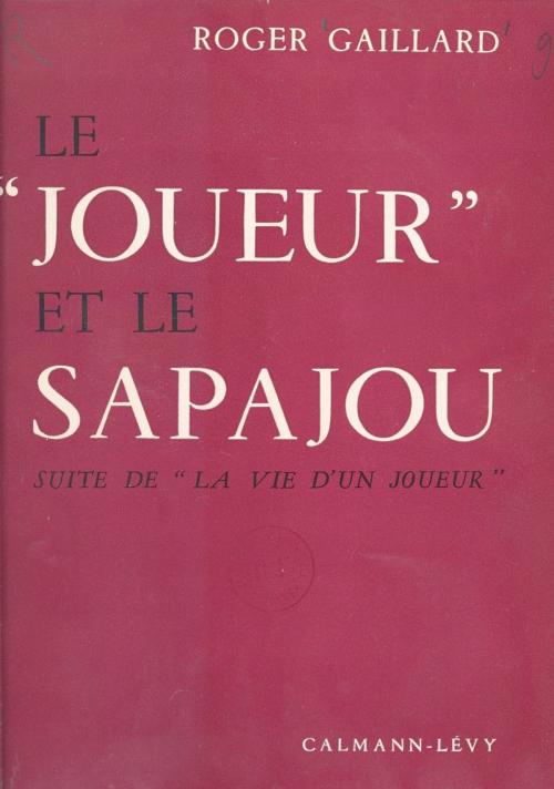 Cover of the book Le joueur et le sapajou by Roger Gaillard, Gilbert Sigaux, Calmann-Lévy (réédition numérique FeniXX)