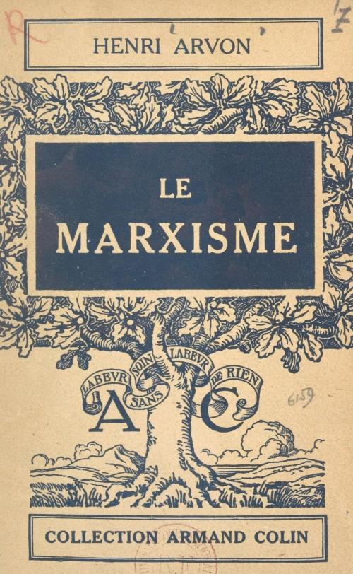 Cover of the book Le marxisme by Henri Arvon, Paul Montel, Armand Colin (réédition numérique FeniXX)