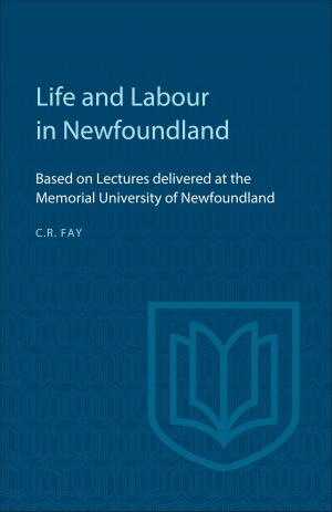 Cover of the book Life and Labour in Newfoundland by Denis Kozlov, Eleonory Gilburd