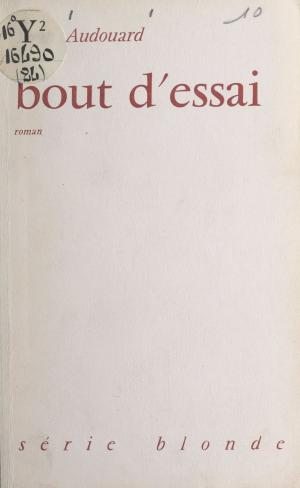 Cover of Bout d'essai by Yvan Audouard, FeniXX réédition numérique