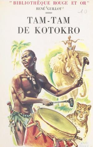 Cover of the book Tam-tam de Kotokro by Jérôme Duhamel