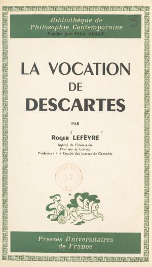 Cover of the book La vocation de Descartes by Roger Quilliot
