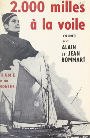 Cover of the book 2000 milles à la voile by André Lang, Raymond Bernard, Jean Bernard Luc
