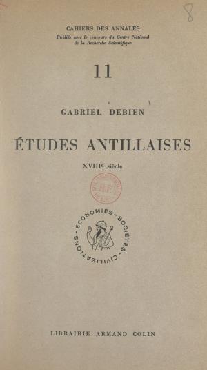 Cover of the book Études antillaises, XVIIIe siècle by Pierre Jolibois, Paul Montel