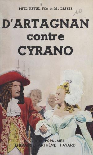 Cover of the book D'Artagnan contre Cyrano by Thierry Crouzet