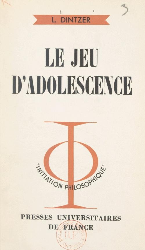 Cover of the book Le jeu d'adolescence by Lucien Dintzer, Jean Lacroix, (Presses universitaires de France) réédition numérique FeniXX