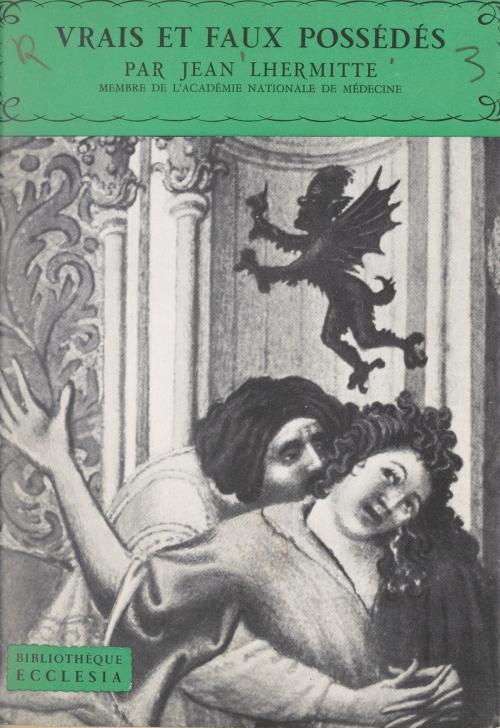 Cover of the book Vrais et faux possédés by Jean Lhermitte, Daniel-Rops, (Fayard) réédition numérique FeniXX