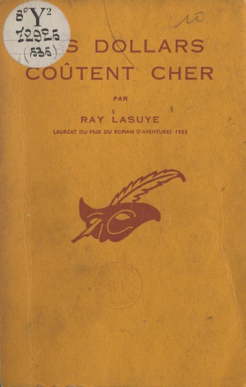 Cover of the book Les dollars coûtent cher by Ray Lasuye, Albert Pigasse, Éditions Du Masque (réédition numérique FeniXX)