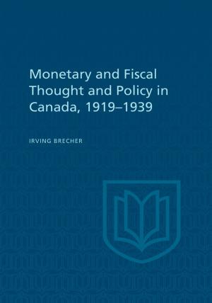 Cover of Monetary and Fiscal Thought and Policy in Canada, 1919-1939