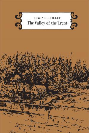 Cover of the book The Valley of the Trent by Stephen Clarkson, Matto Mildenberger