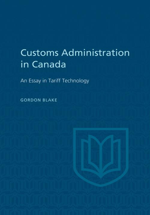Cover of the book Customs Administration in Canada by Gordon Blake, University of Toronto Press, Scholarly Publishing Division