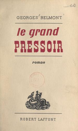 Cover of the book Le grand pressoir by Jean Séverin, André Massepain