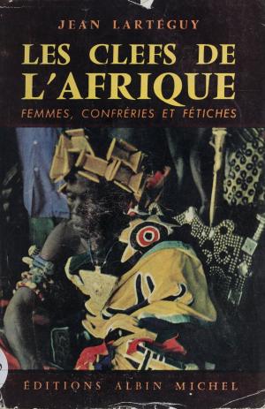Cover of the book Les clefs de l'Afrique by Jean Lartéguy