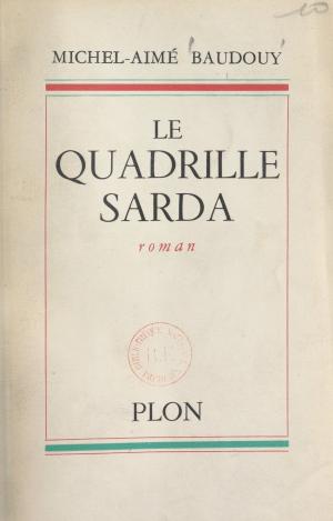 Cover of the book Le Quadrille Sarda by Gaston Palewski, Éric Roussel