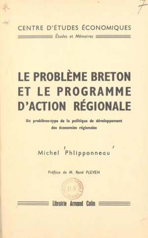Cover of the book Le problème breton et le programme d'action régionale by Philippe Napoletano