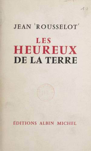 Cover of the book Les heureux de la terre by François Poulle