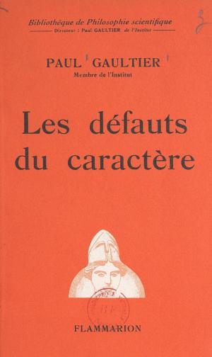 Cover of the book Les défauts du caractère by Jean Duché