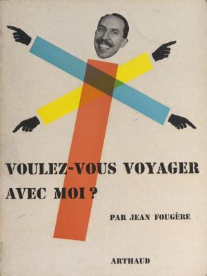 Cover of the book Voulez-vous voyager avec moi ? by Monique-Josette Lévêque